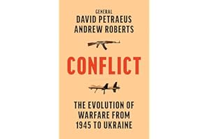 Conflict: A Military History of the Evolution of Warfare from 1945 to Ukraine and Gaza