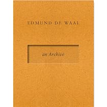 Edmund de Waal - an Archive: Amazon.co.uk: de Waal, Edmund
