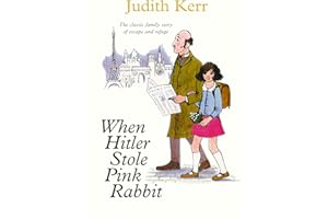 When Hitler Stole Pink Rabbit: A classic and unforgettable children’s book from the author of The Tiger Who Came To Tea
