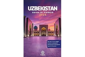 Uzbekistan: La guida di viaggio completa con mappe interattive, itinerari consigliati e informazioni dettagliate