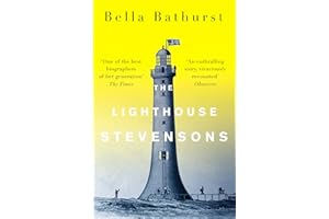 The Lighthouse Stevensons: The Extraordinary Story of the Building of the Scottish Lighthouses by the Ancestors of Robert Louis Stevenson: A ... engineering biography and lighthouse history