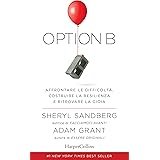 Option B: Affrontare le difficoltà, costruire la resilienza e ritrovare la gioia.