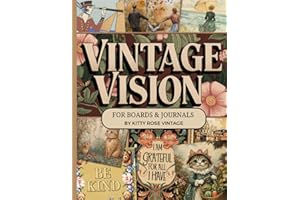 Vintage Vision: Nostalgic Pictures, Words and Affirmations To Cut Out & Collage For Boards And Junk Journals