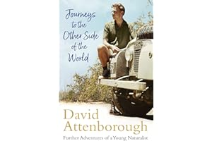 Journeys to the Other Side of the World: further adventures of a young David Attenborough