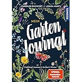 Mein Gartenjournal: Frühling, Sommer, Herbst, Winter