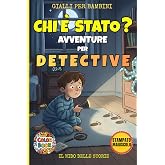 Chi è Stato? Avventure per Detective: 12 Casi Misteriosi da Risolvere: Libro Interattivo per Piccoli Detective in Stampato Ma
