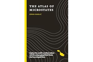 The Atlas of Microstates: Exploring the World's Smallest Nations