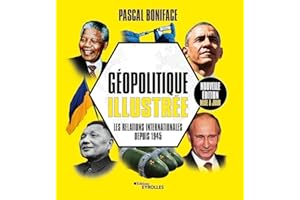 Géopolitique illustrée: Les relations internationales depuis 1945/Nouvelle édition mise à jour