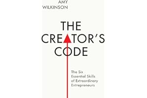 The Creator's Code: The Six Essential Skills of Extraordinary Entrepreneurs