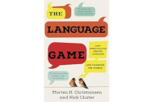 The Language Game: How improvisation created language and changed the world