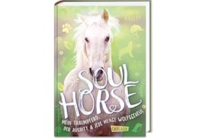 Soulhorse 2: Mein Traumpferd, der Ausritt und jede Menge Wolfsgeheul: Pferdebuch für Mädchen ab 11 Jahren (2)