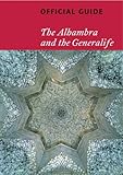 The Alhambra and the Generalife: Official Guide
