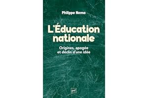 L'Éducation nationale: Origines, apogée et déclin d'une idée