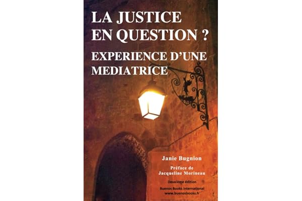 La justice en question? Experience d'une mediatrice - Une exploration pluridisciplinaire de la mediation dans les contextes penal, social et sanitaire