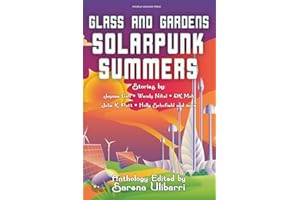 Glass and Gardens: Solarpunk Summers