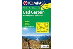 Bad Gastein /Bad Hofgastein /Dorfgastein: Wanderkarte mit Kurzführer, Panorama, Radrouten und alpinen Skirouten. GPS-genau. 1:35000 (KOMPASS Wanderkarte, Band 40)