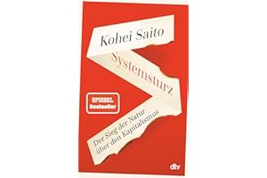 Systemsturz: Der Sieg der Natur über den Kapitalismus | »Kohei Saito ist der neue Piketty.« Berliner Morgenpost