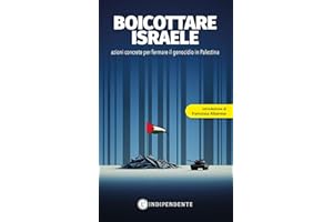 Boicottare Israele. Azioni concrete per fermare il genocidio in Palestina