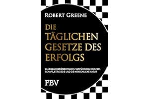 Die täglichen Gesetze des Erfolgs: 366 Gedanken über Macht, Verführung, Meisterschaft, Strategie und die menschliche Natur