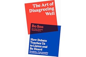 The Art of Disagreeing Well: How Debate Teaches Us to Listen and Be Heard