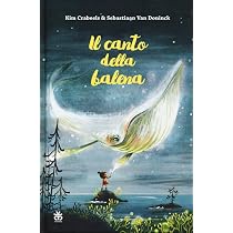Il canto della balena : Crabeels, Kim, Van Doninck, Sebastiaan ...