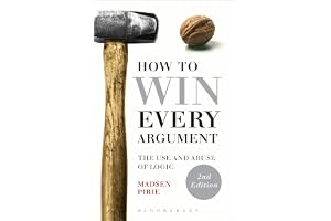 How to Win Every Argument: The Use and Abuse of Logic