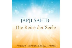 Japji Sahib in German : Eine Reise zur Spiritualität [Japji Sahib in German: A Journey to Spirituality]