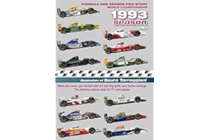 Formula One Grand Prix Story 1993 Season World Championship: Relive the races, enjoy with the starting grids cars teams rankings. The definitive picture book for F1 enthusiasts
