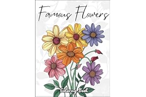 Famous Flowers ; Adult Coloring Book for Women: Beautiful Flower Garden Patters and Floral Botanical Prints. Easy Nature and Plant Designs to Color for Relaxation