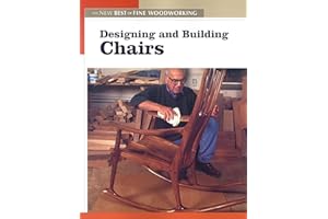 Designing and Building Chairs: The New Best of Fine Woodworking