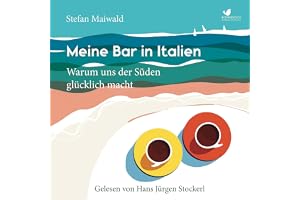 Meine Bar in Italien: Warum uns der Süden glücklich macht