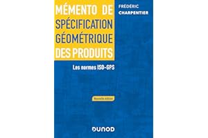 Mémento de spécification géométrique des produits - 2 e éd.: Les normes ISO-GPS