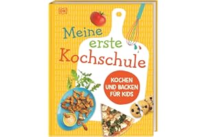 Meine erste Kochschule: Kochen und Backen für Kids. Der Kinderkochbuch-Bestseller mit über 50 leckeren Rezepten. Für Kinder a