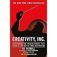 Creativity, Inc.: an inspiring look at how creativity can - and should - be harnessed for business success by the founder of 