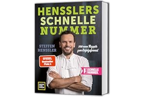 Hensslers schnelle Nummer: 100 schnelle Rezepte für jeden Tag – einfach, lecker und in maximal 25 Minuten fertig (Spitzenköch*innen)