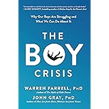 The Boy Crisis: Why Our Boys Are Struggling and What We Can Do About It