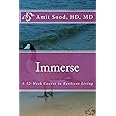 Immerse: A 52-Week Course in Resilient Living: A Commitment to Live With Intentionality, Deeper Presence, Contentment, and Kindness.: 1