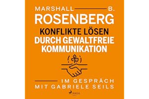 Konflikte lösen durch gewaltfreie Kommunikation. Im Gespräch mit Gabriele Seils