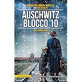 Auschwitz Blocco 10. Una storia vera