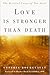 Love Is Stronger Than Death: The Mystical Union of Two Souls by Cynthia Bourgeault