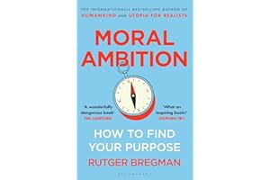 Moral Ambition: How to Find Your Purpose – from the presenter of the 2025 BBC ‘Moral Revolution’ Reith lectures
