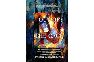 Out of the Cage: My Half Century Journey from Curiosity to Concern for Indonesia's “Persons of the Forest”