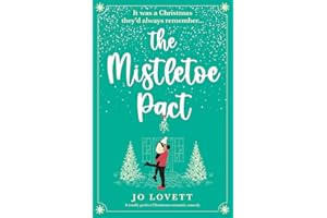 The Mistletoe Pact: A totally perfect Christmas romantic comedy