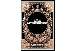 L'Île Mystérieuse: Grand format RIGIDE illustré - Édition Collector avec illustrations exclusives et texte intégral