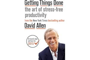 Getting Things Done: The Art of Stress-free Productivity