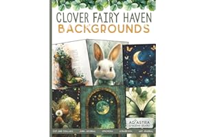 CLOVER FAIRY HAVEN - BACKGROUNDS BOOK: For Junk Journals, Scrapbook, Ephemera, Cut And Collage And More