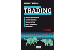 Le guide complet du trading - 2e éd.: Scalping, day trading, swing trading