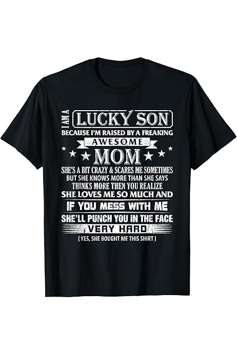 I Am A Lucky Son I'm Raised By A Freaking Awesome Mom Son T-Shirt :  Amazon.co.uk: Fashion