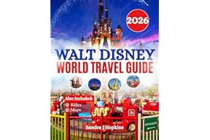 Walt Disney World Travel Guide 2026: The Complete Book to Attractions, Dining, and Accommodations at Magic Kingdom, Epcot, Hollywood Studios, Animal Kingdom, and Beyond With Maps, Rides & More