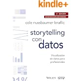 Storytelling con datos. Visualizaci&oacute;n de datos para profesionales (T&Iacute;TULOS ESPECIALES)